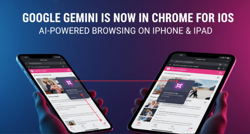 Seamless AI Integration Arrives in Chrome for iPhone and iPad